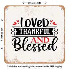 DECORATIVE METAL SIGN - Loved Thankful and Blessed - Vintage Rusty Look