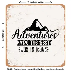 DECORATIVE METAL SIGN - Adventures Are the Best Way to Leave - Vintage Rusty Look