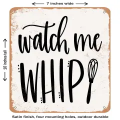 DECORATIVE METAL SIGN - Watch Me Whip - 4- Vintage Rusty Look