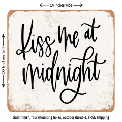 DECORATIVE METAL SIGN - Kiss Me At Midnight - Vintage Rusty Look