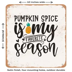 DECORATIVE METAL SIGN - Pumpkin Spice is My Favorite Season - 5 - Vintage Rusty Look