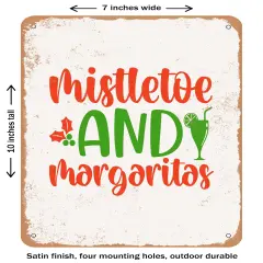 DECORATIVE METAL SIGN - Mistletoe and Margaritas - Vintage Rusty Look