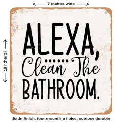 DECORATIVE METAL SIGN - Alexa Clean the Bathroom- Vintage Rusty Look