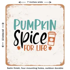 DECORATIVE METAL SIGN - Pumpkin Spice For Life- Vintage Rusty Look