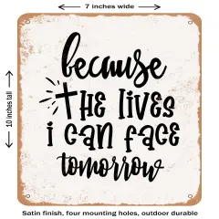 DECORATIVE METAL SIGN - Because He Lives I Can Face tomorrow- Vintage Rusty Look