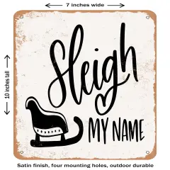 DECORATIVE METAL SIGN - Sleigh My Name- Vintage Rusty Look