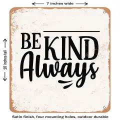DECORATIVE METAL SIGN - Be Kind Always- Vintage Rusty Look