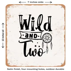 DECORATIVE METAL SIGN - Wild and Two- Vintage Rusty Look