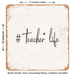 DECORATIVE METAL SIGN - Teacher Life - 2 - Vintage Rusty Look