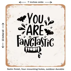 DECORATIVE METAL SIGN - You Are Fangtastic - 2 - Vintage Rusty Look