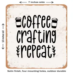 DECORATIVE METAL SIGN - Coffee Crafting Repeat- Vintage Rusty Look