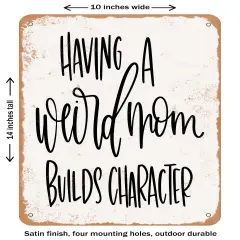 DECORATIVE METAL SIGN - Weird Mom- Vintage Rusty Look