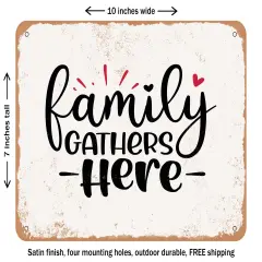 DECORATIVE METAL SIGN - Family Gathers Here - 3 - Vintage Rusty Look