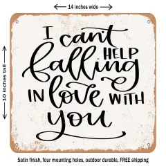 DECORATIVE METAL SIGN - I Cant Help Falling In Love With You - Vintage Rusty Look
