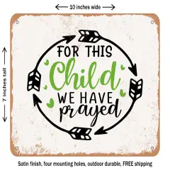 DECORATIVE METAL SIGN - For This Child We Have Prayed - 7 - Vintage Rusty Look