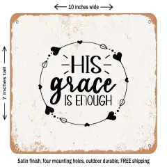 DECORATIVE METAL SIGN - His Grace is Enough - 3 - Vintage Rusty Look