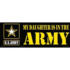 My Daughter Is In The U.S. Army Bumper Sticker 3-1/4"X9"