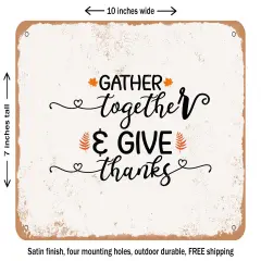 DECORATIVE METAL SIGN - Gather together and Give Thanks - Vintage Rusty Look