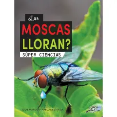 &iquest;Las moscas lloran?
