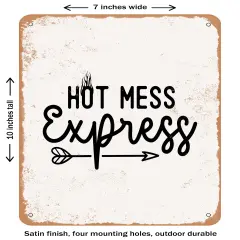 DECORATIVE METAL SIGN - Hot Mess Express- Vintage Rusty Look