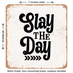DECORATIVE METAL SIGN - Slay the Day - 3 - Vintage Rusty Look