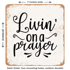 DECORATIVE METAL SIGN - Livin' On a Prayer - 2- Vintage Rusty Look