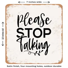 DECORATIVE METAL SIGN - Please Stop Talking - 2- Vintage Rusty Look