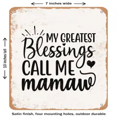 DECORATIVE METAL SIGN - My Greatest Blessings Call Me Mamaw- Vintage Rusty Look