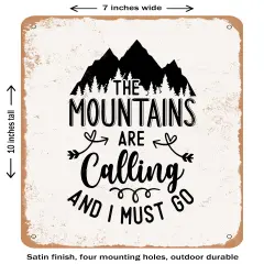 DECORATIVE METAL SIGN - the Mountains Are Calling and I Must Go - Vintage Rusty Look
