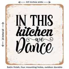 DECORATIVE METAL SIGN - In This Kitchen We Dance- Vintage Rusty Look