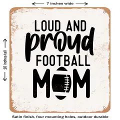 DECORATIVE METAL SIGN - Loud and Proud Football Mom- Vintage Rusty Look