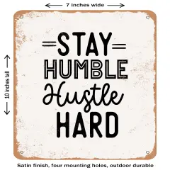 DECORATIVE METAL SIGN - Stay Humble Hustle Hard- Vintage Rusty Look