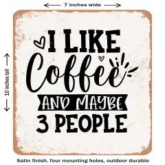 DECORATIVE METAL SIGN - I Like Coffee and Maybe People - Vintage Rusty Look