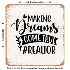 DECORATIVE METAL SIGN - Making Dreams Come True Realtor - Vintage Rusty Look