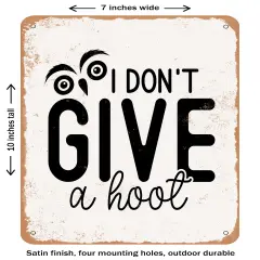 DECORATIVE METAL SIGN - I Don't Give a Hoot- Vintage Rusty Look
