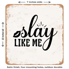DECORATIVE METAL SIGN - Slay Like Me- Vintage Rusty Look