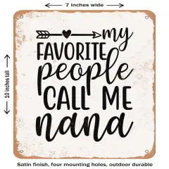 DECORATIVE METAL SIGN - My Favorite People Call Me Nana - 2- Vintage Rusty Look