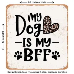 DECORATIVE METAL SIGN - My Dog is My Bff - 2- Vintage Rusty Look