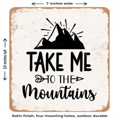 DECORATIVE METAL SIGN - Take Me to the Mountains - 3- Vintage Rusty Look