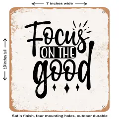 DECORATIVE METAL SIGN - Focus On the Good - 2- Vintage Rusty Look