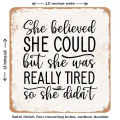 DECORATIVE METAL SIGN - She Believed She Could- Vintage Rusty Look