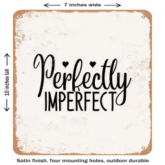 DECORATIVE METAL SIGN - Perfectly Imperfect - 3- Vintage Rusty Look