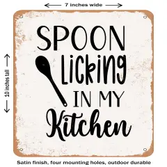 DECORATIVE METAL SIGN - Spoon Licking In My Kitchen- Vintage Rusty Look