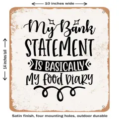 DECORATIVE METAL SIGN - My Bank Statement is Basically My Food Diary- Vintage Rusty Look