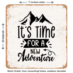 DECORATIVE METAL SIGN - Its Time For a New Adventure- Vintage Rusty Look