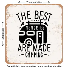 DECORATIVE METAL SIGN - the Best Memories Are Made Camping - 3- Vintage Rusty Look