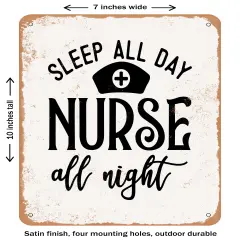 DECORATIVE METAL SIGN - Sleep All Day Nurse All Night - 4- Vintage Rusty Look