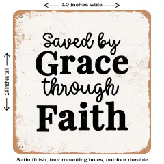 DECORATIVE METAL SIGN - Saved by Grace Through Faith- Vintage Rusty Look