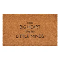 It takes a big heart to help shape little minds Doormat