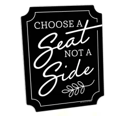Big Dot of Happiness Black Choose a Seat, Not a Side Sign - Wedding Ceremony Decor - Printed on Sturdy Plastic - 10.5 x 13.75" Sign with Stand - 1 Pc